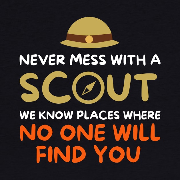 Never Mess With A Scout - Funny Camping Scouting Lover by Orth